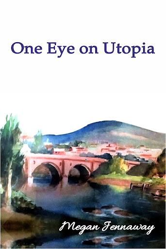 One Eye on Utopia By Megan Jennaway